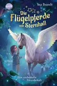 Die Flügelpferde vom Sternhall Eine zauberhafte Freundschaft